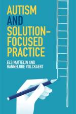 Autism and Solution-focused Practice af Els Mattelin