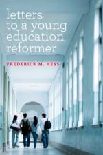 Letters to a Young Education Reformer af Frederick M. Hess