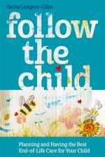 Follow the Child af Sacha Langton-Gilks
