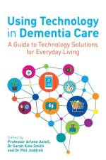 Using Technology in Dementia Care af ASTELL  ARLENE