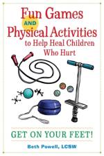 Fun Games and Physical Activities to Help Heal Children Who Hurt af Beth Powell