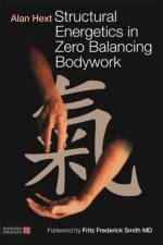 Structural Energetics in Zero Balancing Bodywork af Alan Hext
