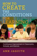How to Create the Conditions for Learning af Ann Jaquith