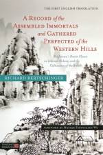 A Record of the Assembled Immortals and Gathered Perfected of the Western Hills af Richard Bertschinger