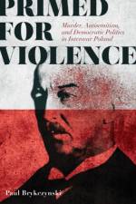 Primed for Violence af Paul Brykczynski