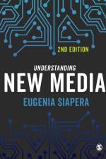 Understanding New Media af Eugenia (Dublin City University (DCU)) Siapera