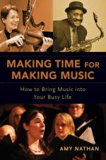 Making Time for Making Music af Amy (Independent Scholar Nathan
