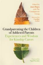 Grandparenting the Children of Addicted Parents af BUJRA  JANET
