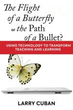 The Flight of a Butterfly or the Path of a Bullet? af Larry Cuban