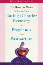 The Recovery Mama Guide to Your Eating Disorder Recovery in Pregnancy and Postpartum af Linda Shanti McCabe