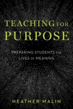 Teaching for Purpose af Heather Malin