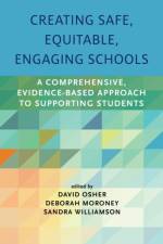 Creating Safe, Equitable, Engaging Schools af David Osher