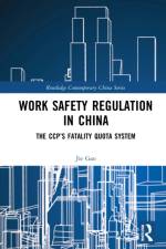 Work Safety Regulation in China af Jie (Assistant Professor of Political Science at National University of Singapore) Gao