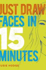 Just Draw! Faces in 15 Minutes af Susie Hodge