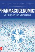 Pharmacogenomics: A Primer for Clinicians af Jerika T. Lam