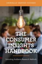 The Consumer Insights Handbook af Danielle Sarver Coombs