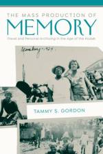 The Mass Production of Memory af Tammy S. Gordon
