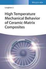 High Temperature Mechanical Behavior of Ceramic-Matrix Composites af Longbiao (College of Civil Aviation Li