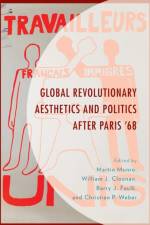 Global Revolutionary Aesthetics and Politics after Paris ‘68