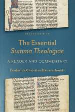 The Essential Summa Theologiae – A Reader and Commentary af Frederick Chris Bauerschmidt