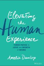 Elevating the Human Experience af Amelia Dunlop