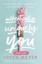 Authentically, Uniquely You Study Guide af Joyce Meyer