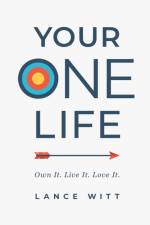 Your ONE Life – Own It. Live It. Love It. af Lance Witt
