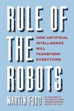 Rule of the Robots af Martin Ford