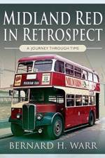Midland Red in Retrospect: A Journey Through Time af Bernard H Warr