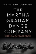 The Martha Graham Dance Company af Blakeley White-McGuire