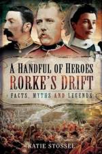 A Handful of Heroes, Rorke's Drift af Katie Stossel