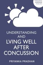 Understanding and Living Well With Post-Concussion Syndrome af Priyanka Pradhan
