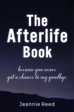 The Afterlife Book af Jeannie Reed