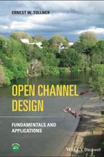 Open Channel Design af Ernest W. (University of Georgia Tollner