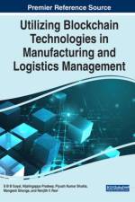 Utilizing Blockchain Technologies in Manufacturing and Logistics Management