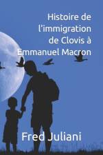 Histoire de l'immigration de Clovis a Emmanuel Macron af Fred Juliani