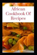 African Cookbook Of Recipes af Emily Brown