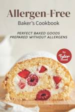 Allergen-Free Baker's Cookbook af Tyler Sweet