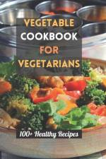 Vegetable Cookbook for Vegetarians af Samuel Vega