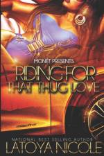 Riding for That Thug Love af Latoya Nicole
