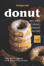 Foolproof Donut Recipes Featuring Many Flavors af Valeria Ray