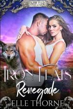 Iron Flats Renegade af Elle Thorne