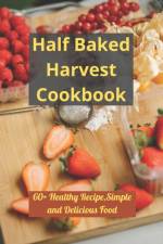 Half Baked Harvest Cookbook af Samuel Vega