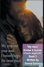 My Hero Kimber & Gunner A Devil's Angel's MC Romance Book 5 af Donna Easton