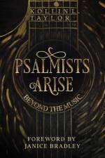 Psalmists Arise af Kollin L Taylor