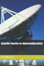 Scientific Theories for Understanding Nature af Paul Mason
