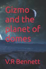 Gizmo and the planet of domes af V R Bennett
