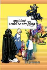 Anything Could be Any THING af P a Gresham