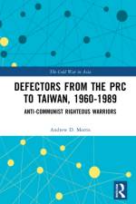 Defectors from the PRC to Taiwan, 1960-1989 af Andrew (California Polytechnic State University D. Morris
