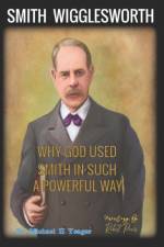 Why God Used Smith in Such a Powerful Way af Michael H Yeager